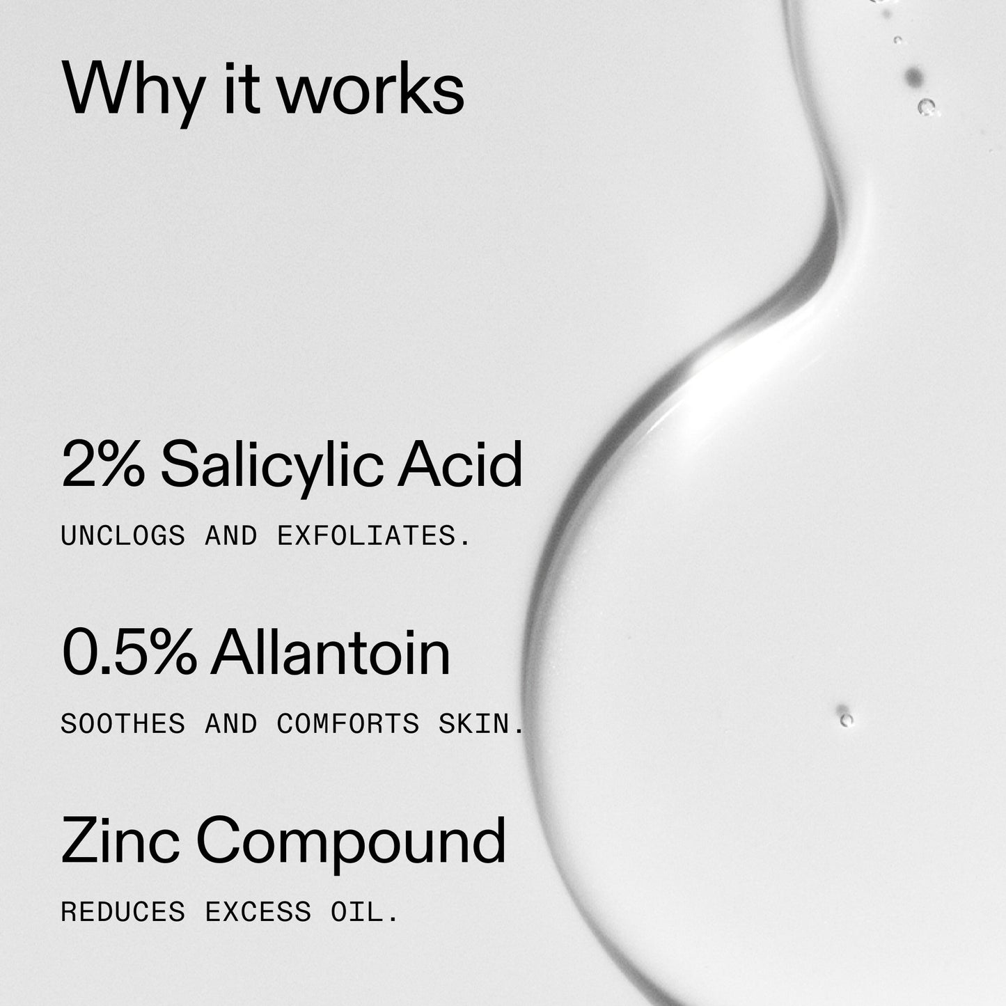 salicylic-acid-cleanser-150ml-c4 Salicylic_Acid_Cleanser_-_150ml_Why_it_works_2000x2000_f0ac53e3-994e-47f1-98ef-a2875aef828d.jpg